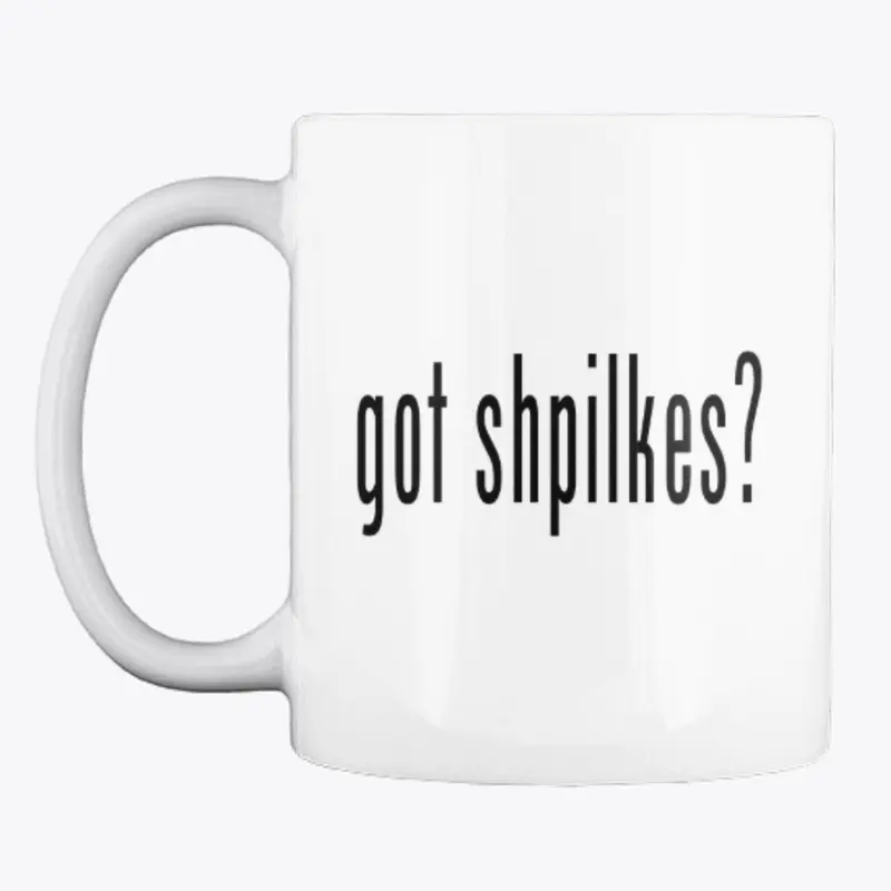 Got Shpilkes 