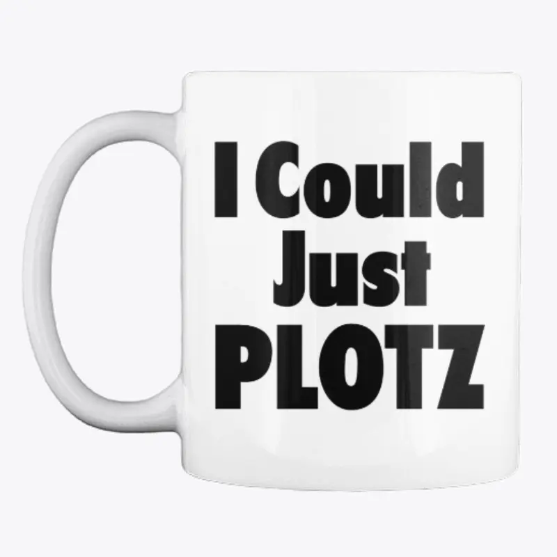 Just Plotz